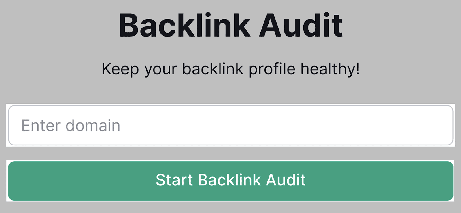 Enter your domain and click start backlink audit